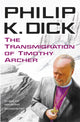Book cover of: Transmigration of Timothy Archer. By: Philip K. Dick