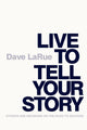 Book cover of: Live to Tell Your Story