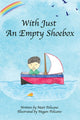 Book cover of: With Just An Empty Shoebox