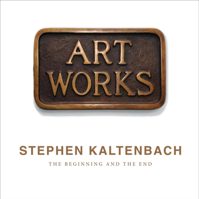 Book cover of: Stephen Kaltenbach: The Beginning and The End. By: Constance Lewallen