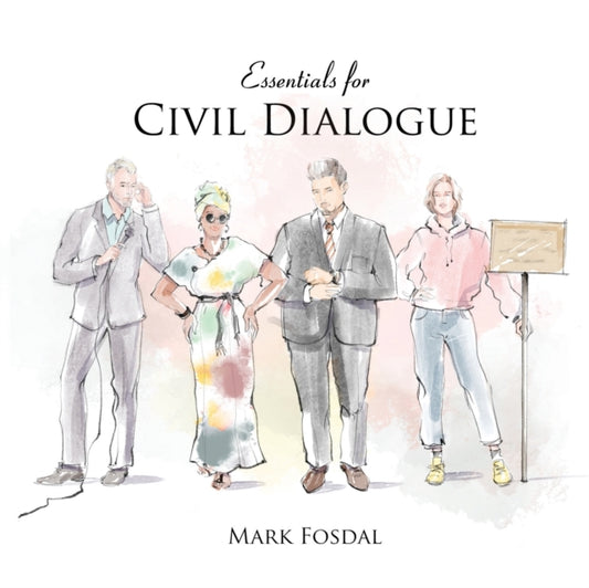 Book cover of: Essentials for Civil Dialogue. By: Mark Fosdal