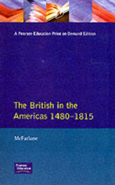 Book cover of: British in the Americas 1480-1815, The