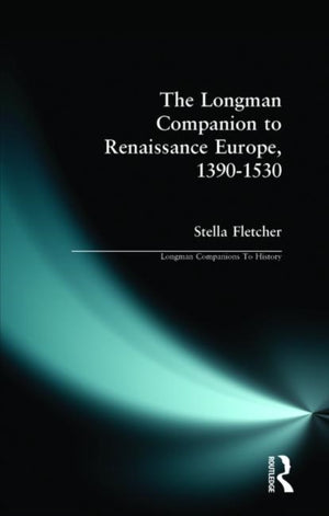 The Longman Companion to Renaissance Europe, 1390-1530