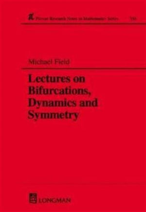 Lectures on Bifurcations, Dynamics and Symmetry
