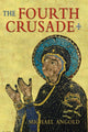 Book cover of: Fourth Crusade. By: Michael Angold