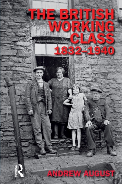 Book cover of: British Working Class 1832-1940. By: Andrew August
