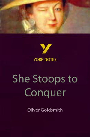 She Stoops to Conquer : everything you need to catch up, study and prepare for 2025 assessments and 2026 exams