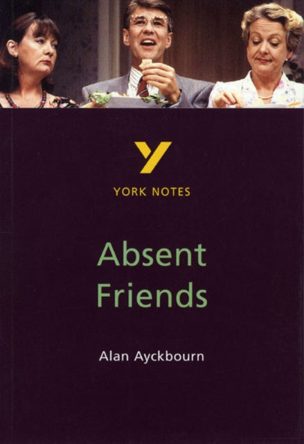 Book cover of: Absent Friends everything you need to catch up, study and prepare for and 2023 and 2024 exams and assessments. By: Nicola Alper