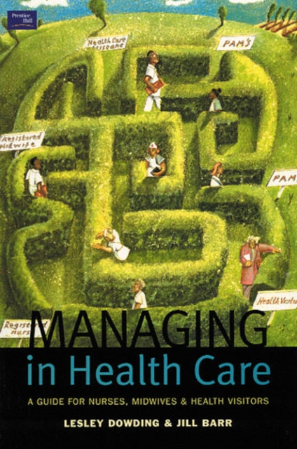 Book cover of: Managing in Health Care. By: Leslie Dowding