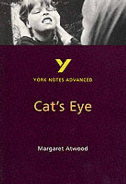 Book cover of: Cat's Eye (York Notes Advanced) English Literature Study Guide - for 2026, 2027 exams. By: Margaret Attwood