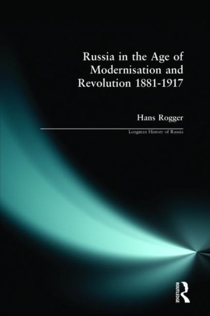 Book cover of: Russia in the Age of Modernisation and Revolution 1881 - 1917