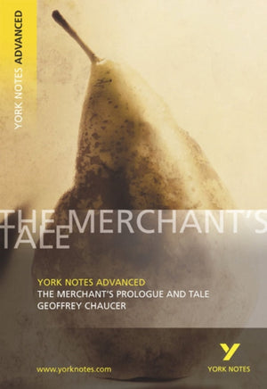 The Merchant's Prologue and Tale (York Notes Advanced) English Literature Study Guide