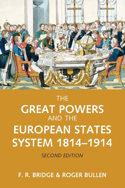 Book cover of: Great Powers and the European States System 1814-1914. By: F.R. Bridge