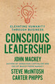 Book cover of: Conscious Leadership. By: John Mackey