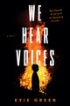Book cover of: We Hear Voices. By: Evie Green