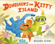 Book cover of: Dinosaurs on Kitty Island. By: Michael Slack