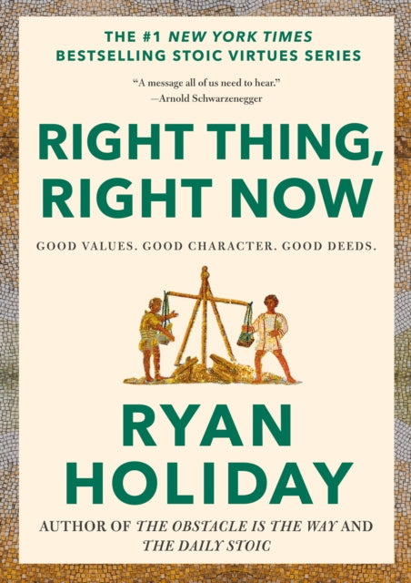 Book cover of: Right Thing, Right Now. By: Ryan Holiday
