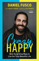 Book cover of: Crazy Happy. By: Daniel Fusco