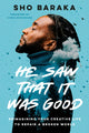 Book cover of: He Saw that it was Good. By: Sho Baraka