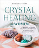 Book cover of: Crystal Healing for Women. By: Mariah K. Lyons