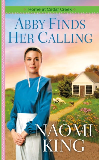 Book cover of: Abby Finds Her Calling. By: Naomi King