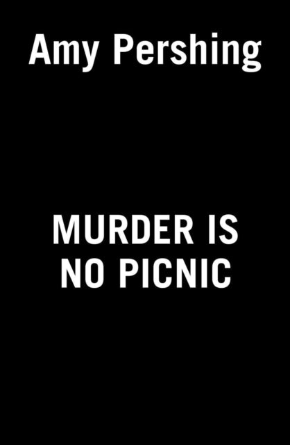 Book cover of: Murder Is No Picnic. By: Amy Pershing