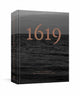 Book cover of: 1619 Project: A Visual Experience. By: Nikole Hannah-Jones