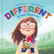 Book cover of: Different - A Great Thing to Be!. By: Heather Avis