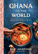 Book cover of: Ghana to the World. By: Eric Adjepong