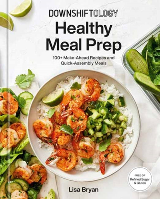Book cover of: Downshiftology Healthy Meal Prep. By: Lisa Bryan