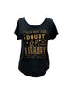 Book cover of: When in Doubt, Go to the Library Women's Relaxed Fit T-shirt X-large