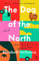 Book cover of: Dog of the North. By: Elizabeth McKenzie