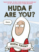 Book cover of: Huda F Are You?: A Graphic Novel. By: Huda Fahmy