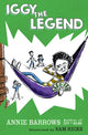 Book cover of: Iggy The Legend. By: Annie Barrows