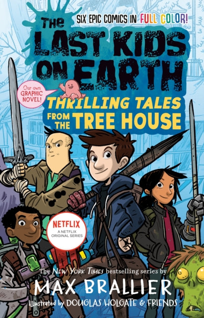 Book cover of: Last Kids on Earth: Thrilling Tales from the Tree House. By: Max Brallier