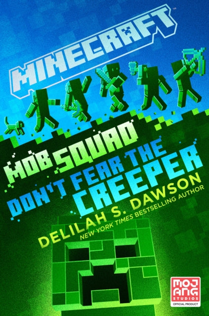 Book cover of: Minecraft: Mob Squad: Don't Fear the Creeper. By: Delilah S. Dawson