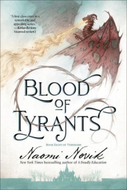 Book cover of: Blood of Tyrants. By: Naomi Novik