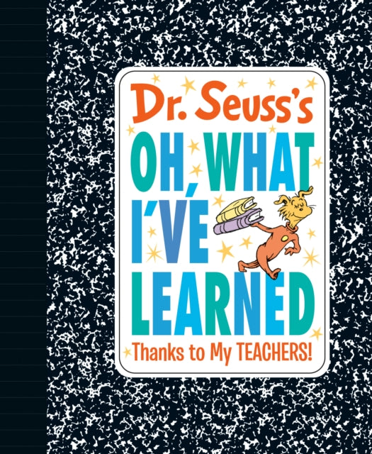 Book cover of: Dr. Seuss's Oh, What I've Learned. By: Seuss