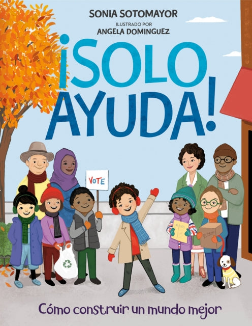 Book cover of: !Solo ayuda!/ Just Help!. By: Sonia Sotomayor