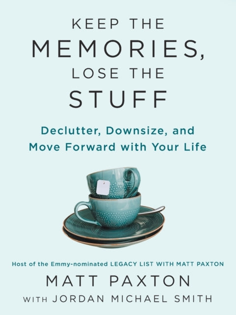 Book cover of: Keep the Memories, Lose the Stuff. By: Matt Paxton