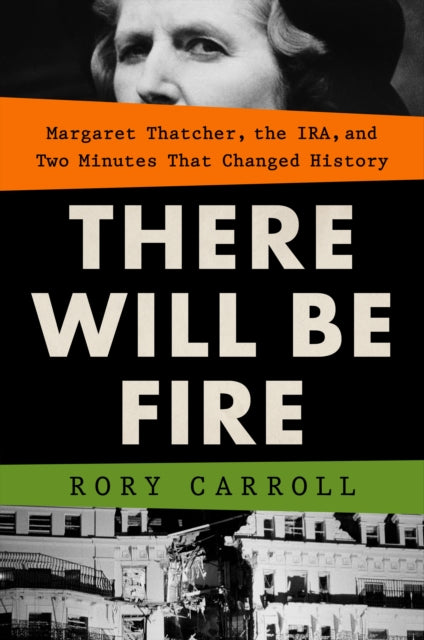 Book cover of: There Will Be Fire. By: Rory Carroll