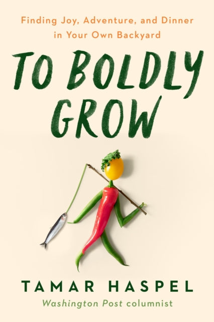 Book cover of: To Boldly Grow. By: Tamar Haspel