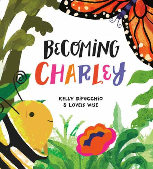 Book cover of: Becoming Charley. By: Kelly DiPucchio