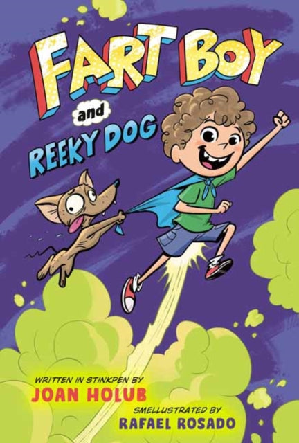 Book cover of: Fart Boy and Reeky Dog. By: Joan Holub