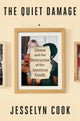 Book cover of: Quiet Damage. By: Jesselyn Cook