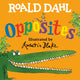 Book cover of: Opposites. By: Roald Dahl