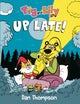 Book cover of: Tig and Lily: Up Late!. By: Dan Thompson