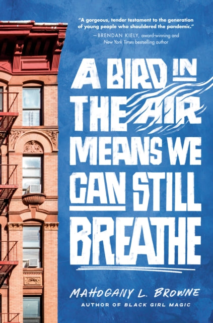 Book cover of: Bird in the Air Means We Can Still Breathe. By: Mahogany L. Browne