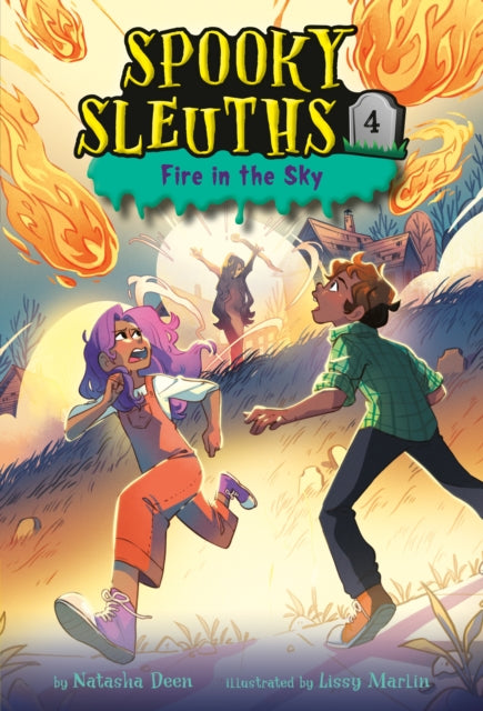 Book cover of: Spooky Sleuths #4: Fire in the Sky. By: Natasha Deen