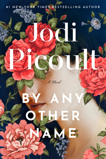 Book cover of: By Any Other Name. By: Jodi Picoult